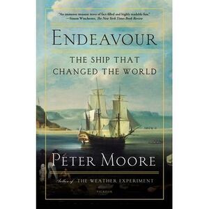 Endeavour: The Ship That Changed the World -- Peter Moore